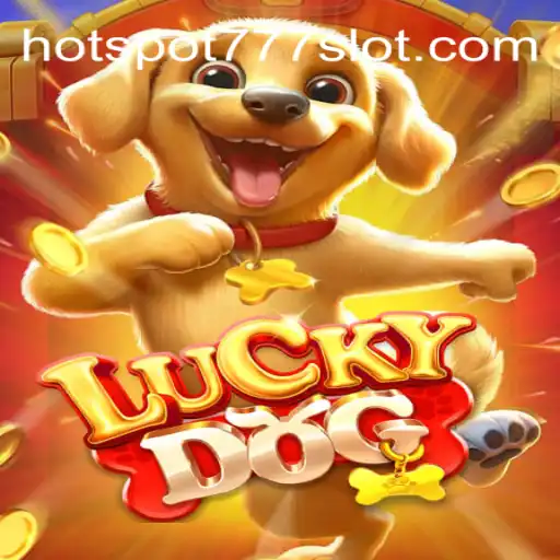 Exploring the Thrilling World of LuckyDog and Hotspot777