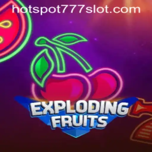 ExplodingFruits: The Ultimate Gaming Sensation at Hotspot777