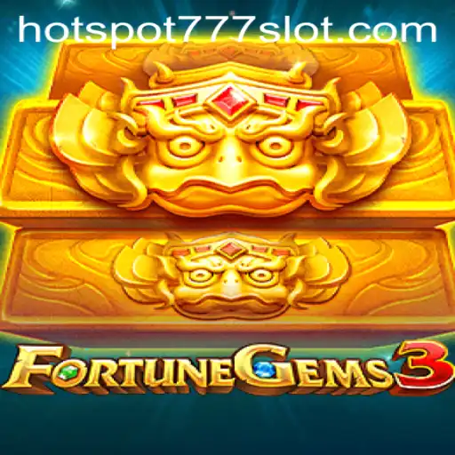 Discover the Exciting World of FortuneGems3 and Hotspot777