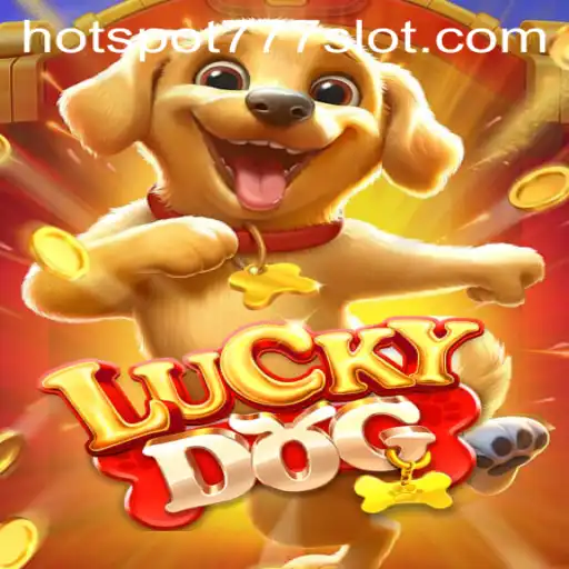 Exploring the Thrilling World of LuckyDog and Hotspot777
